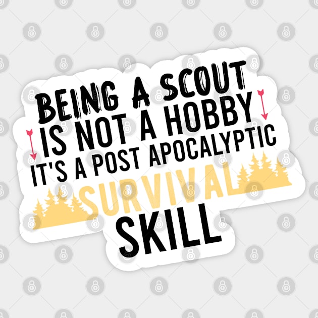 Being A Scout Is Not A Hobby It's A Post Apocalyptic Survival Skill, Camping Sayings Sticker by Justbeperfect